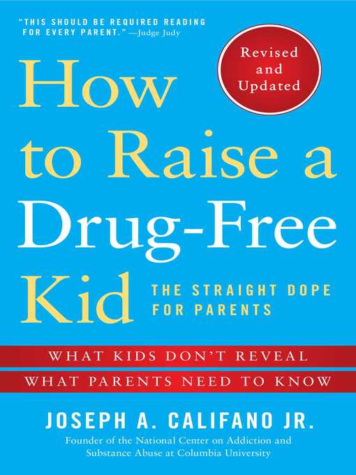 Title details for How to Raise a Drug-Free Kid by Joseph A. Califano - Available